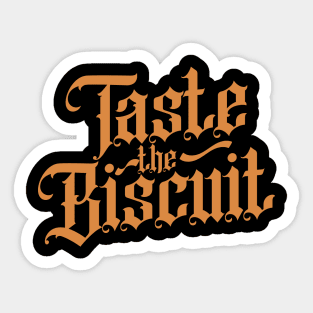 Taste The Biscuit v6 Sticker